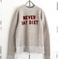 R＆D.M.Co-　NEVER SAY DIET SWEAT SHIRT